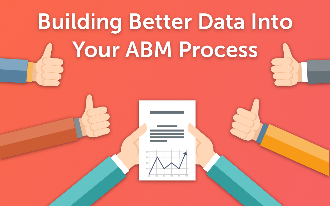 Building Better Data Into Your ABM Process