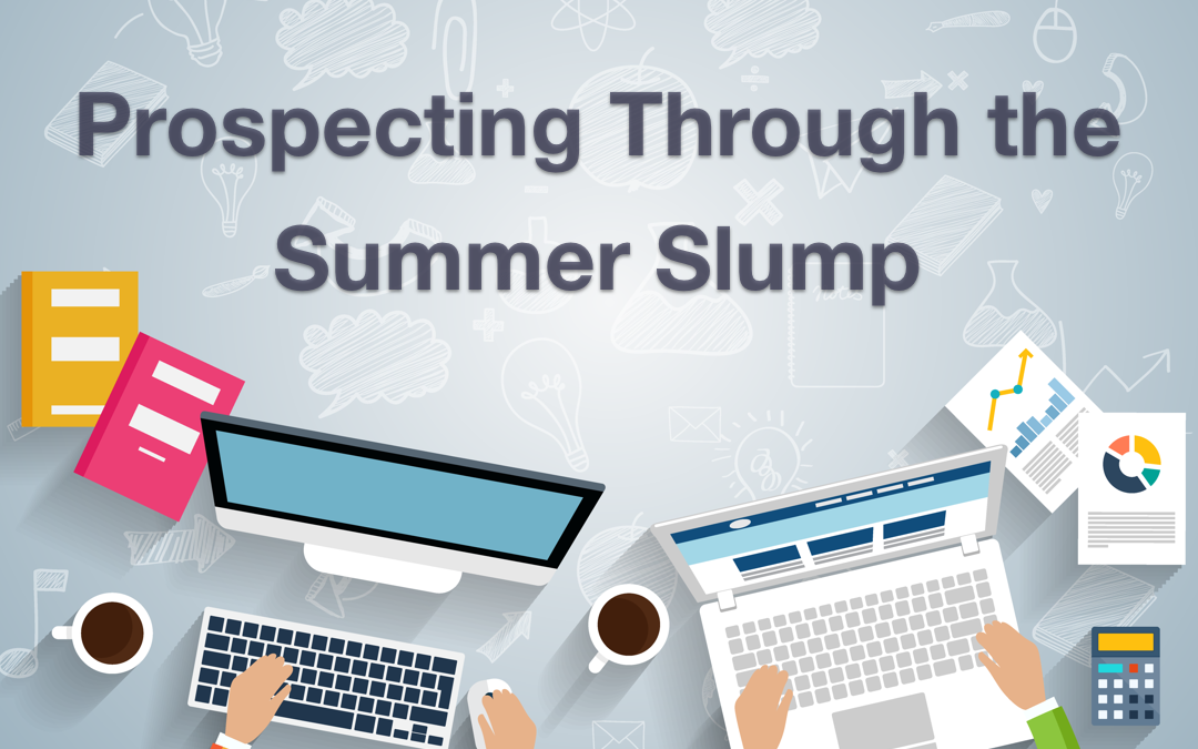 Prospecting Through the Summer Slump